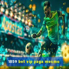 1859 bet vip paga mesmo